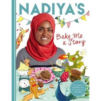 Nadiya's Bake Me a Story Nadiya's Bake Me a Story