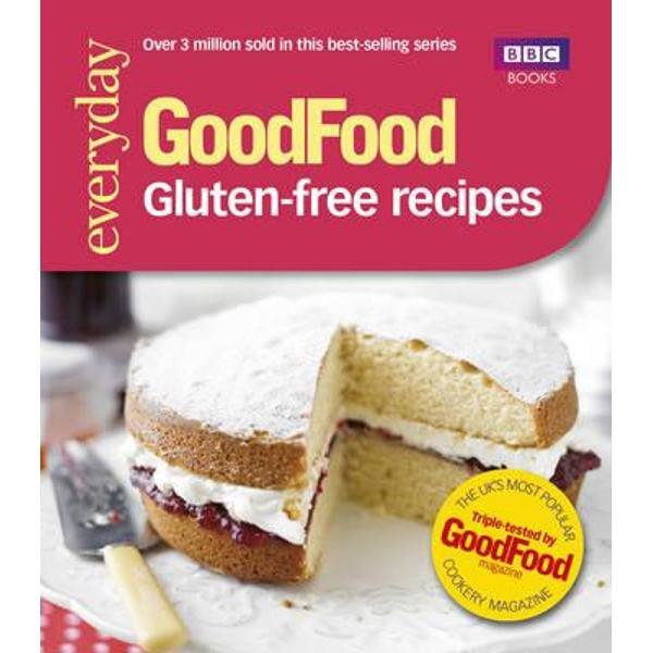 Good Food: Gluten-free Recipes