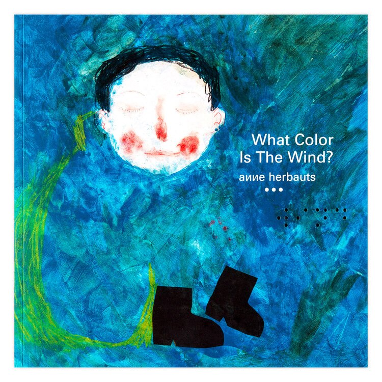 What Color Is the Wind? Anne Herbauts. Enchanted Lion Books