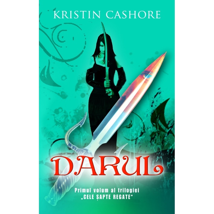 Darul. Volumul 1- Seria Sapte Regate - Kristin Cashore