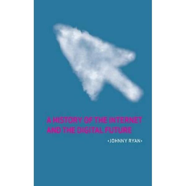 History of the Internet and the Digital Future