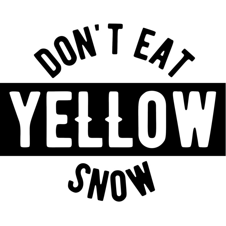 Sticker decorativ perete DON'T EAT YELLOW SNOW 50X50 CM