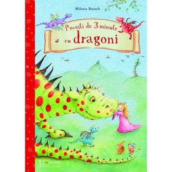 Povesti de 3 minute cu dragoni - Stefanie Dahle,Milena Baisch Povesti de 3 minute cu dragoni - Stefanie Dahle,Milena Baisch