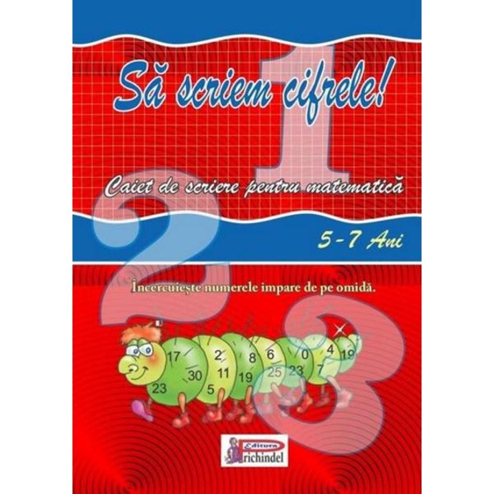 Sa Scriem Cifrele 5-7 Ani - Caiet De Scriere Pentru Matematica