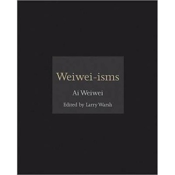 Weiwei-isms Weiwei-isms