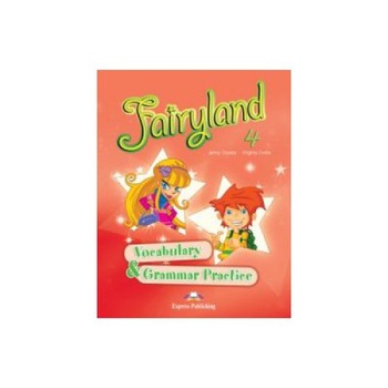 Fairyland 4 Vocabulary & Grammar Practice Fairyland 4 Vocabulary & Grammar Practice