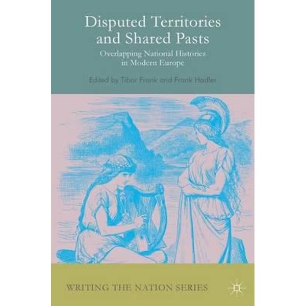 Disputed Territories and Shared Pasts