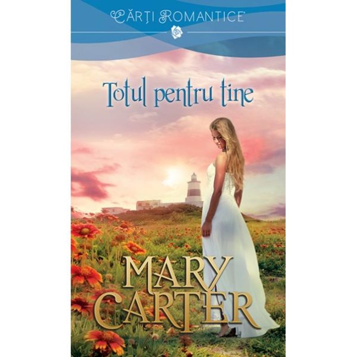 Totul pentru tine - Mary Carter