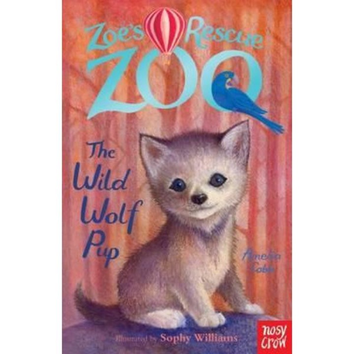 Zoe's Rescue Zoo: The Wild Wolf Cub