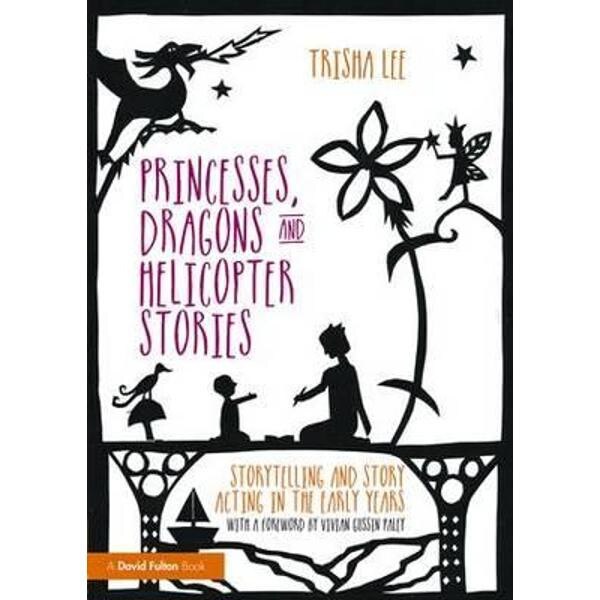 Princesses, Dragons and Helicopter Stories