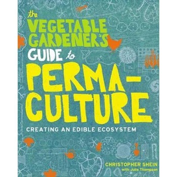 Vegetable Gardener's Guide to Permaculture Vegetable Gardener's Guide to Permaculture