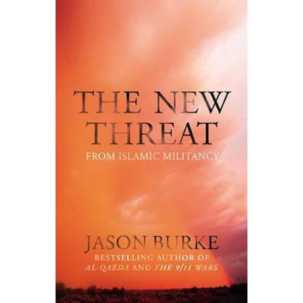 The New Threat From Islamic Militancy - Jason Burke