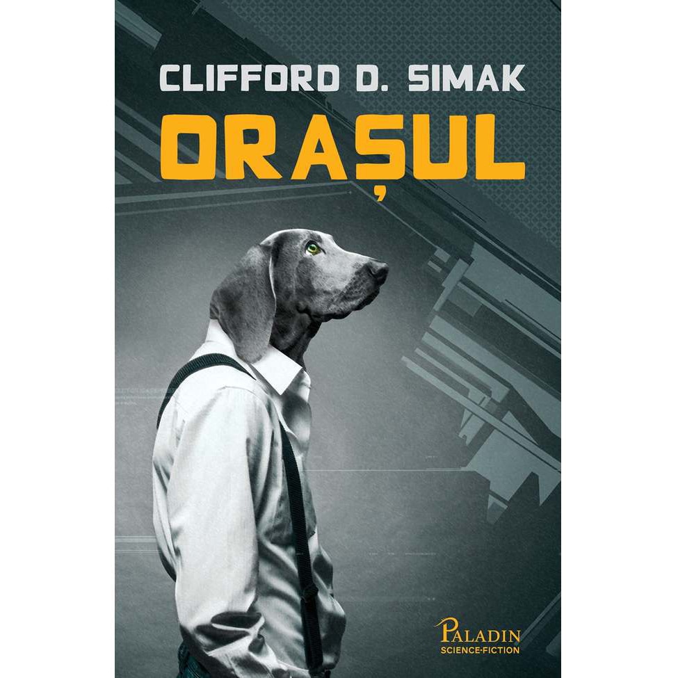 Orasul - Clifford D.Simak