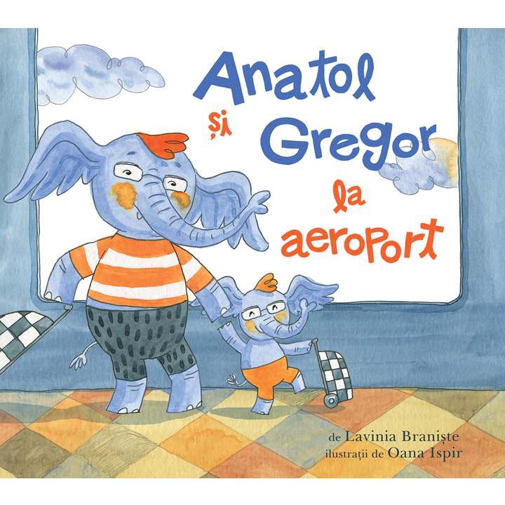 Anatol Si Gregor La Aeroport - Lavinia Braniste