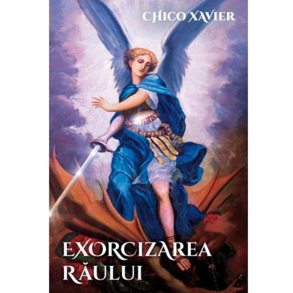 Exorcizarea raului - Chico Xavier