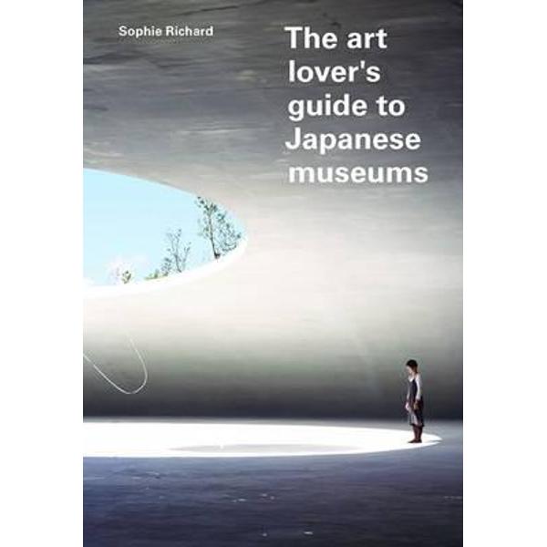 Art Lover's Guide to Japanese Museums
