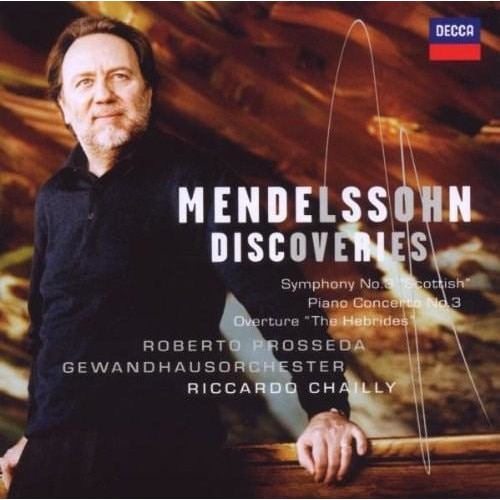 Riccardo ChaillyGewandhausorchester LeipzigRoberto Prosseda - Mendelssohn Discoveries - CD