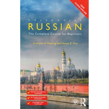 Colloquial Russian The Complete Course For Beginners, 4th Edition Svetlana le Fleming Colloquial Russian The Complete Course For Beginners, 4th Edition Svetlana le Fleming
