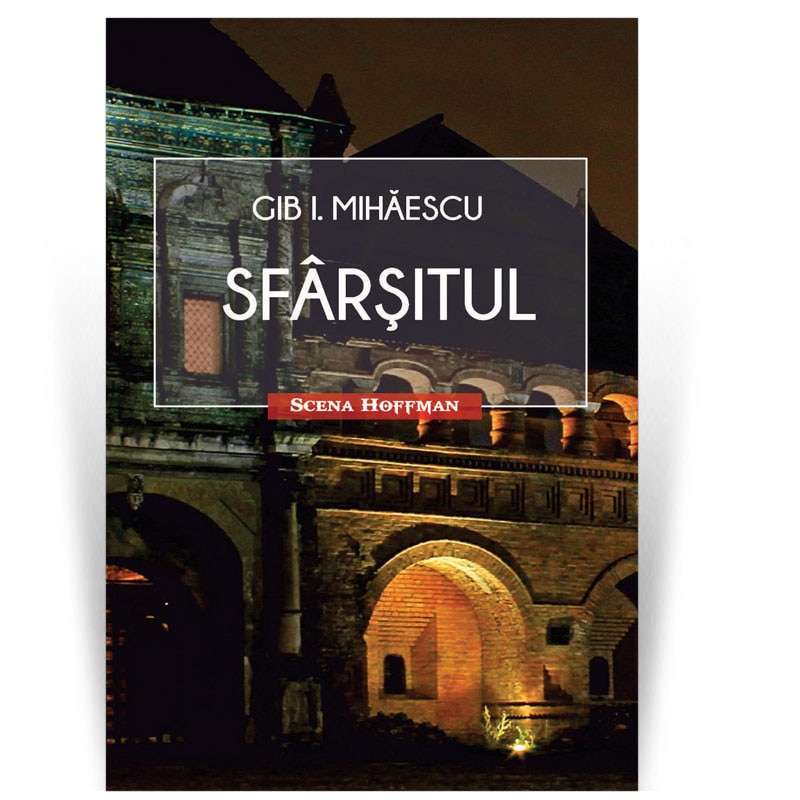 Sfarsitul, autor Gib I. Mihaescu
