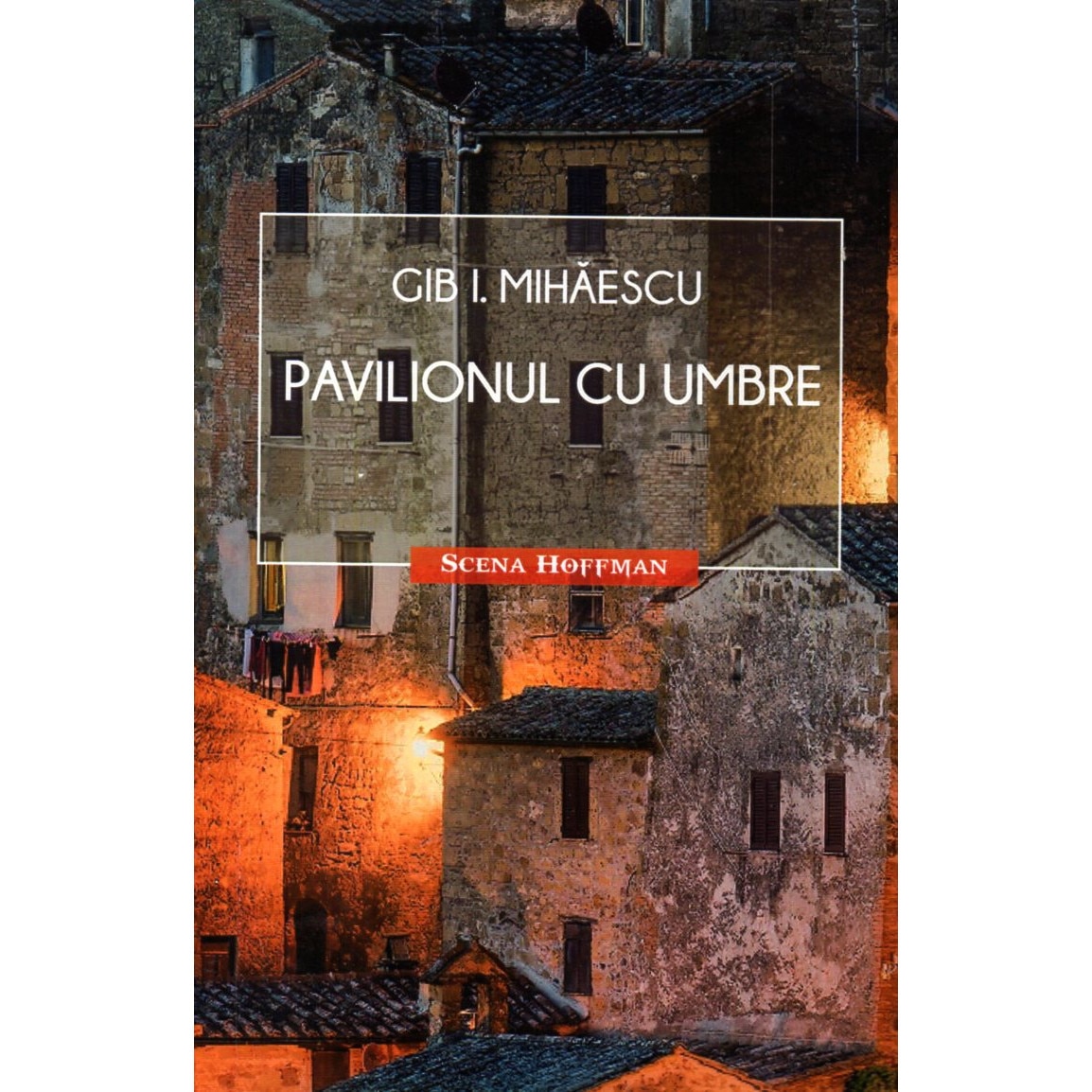 Pavilionul cu umbre, autor Gib I. Mihaescu