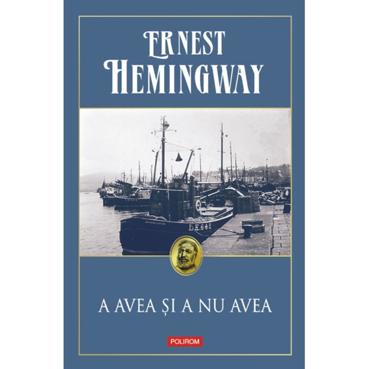 A avea si a nu avea (editia 2019), Ernest Hemingway