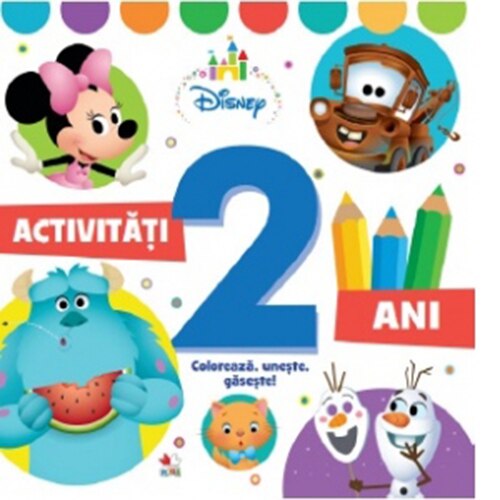 DISNEY. ACTIVITATI 2 ANI. Coloreaza, uneste, gaseste