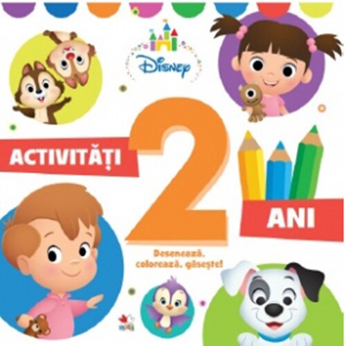 DISNEY. ACTIVITATI 2 ANI. Deseneaza, coloreaza, gaseste