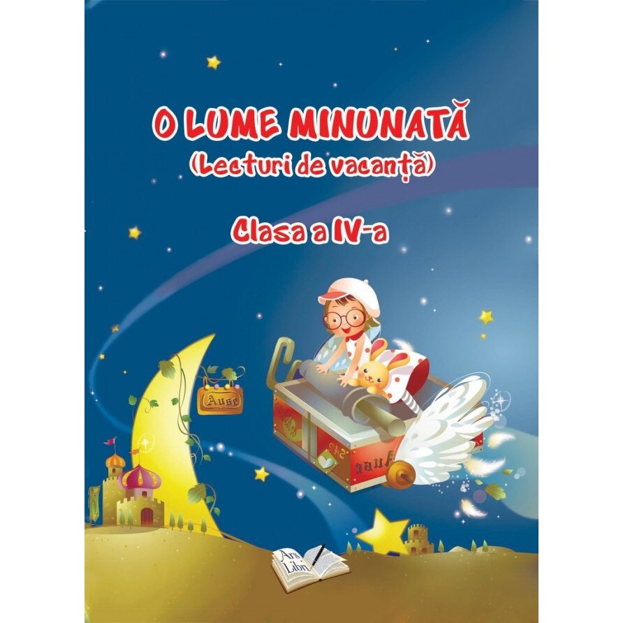 O lume minunata lecturi de vacanta clasa a IV-a, Adina Grigore