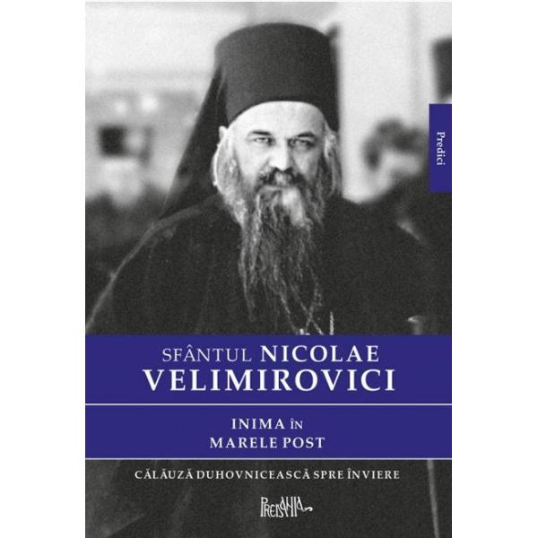 Inima in Marele Post - Sfantul Nicolae Velimirovici