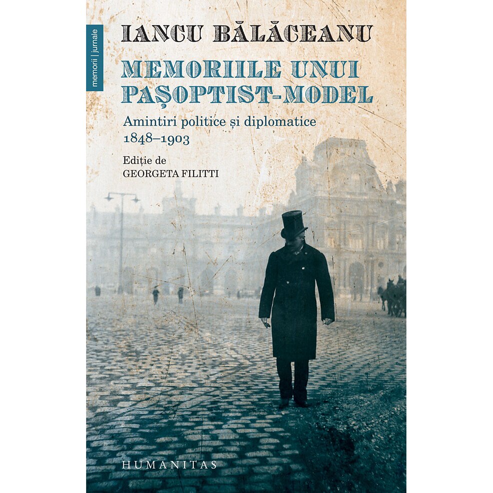 Memoriile unui pasoptist-Model Amintiri politice si diplomatice (1848-1903) - Ion Balaceanu