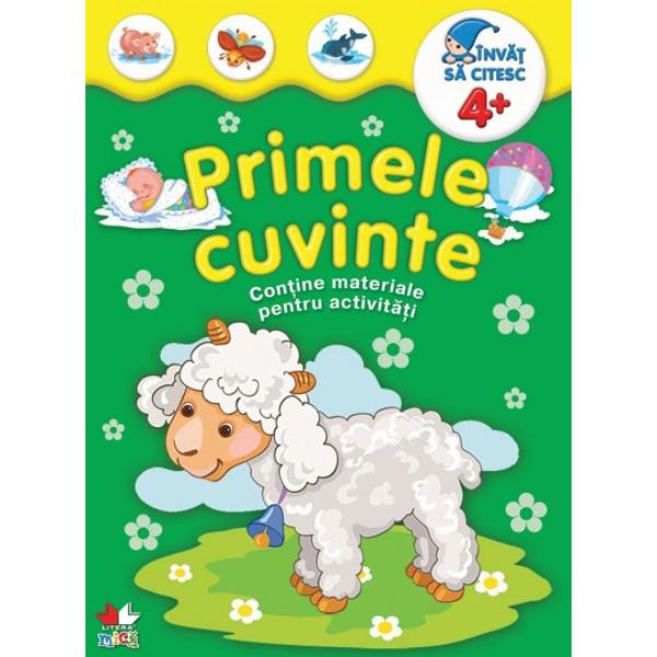 Primele cuvinte + 4 ani. Contine materiale pentru activitati