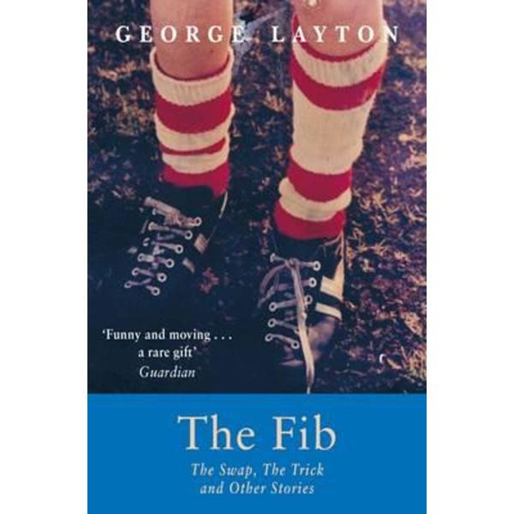 Fib, the Swap, the Trick and Other Stories