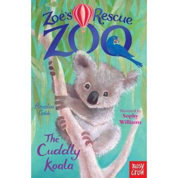 Zoe's Rescue Zoo: The Cuddly Koala