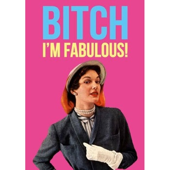 Carte postala - Bitch I'm Fabulous Carte postala - Bitch I'm Fabulous