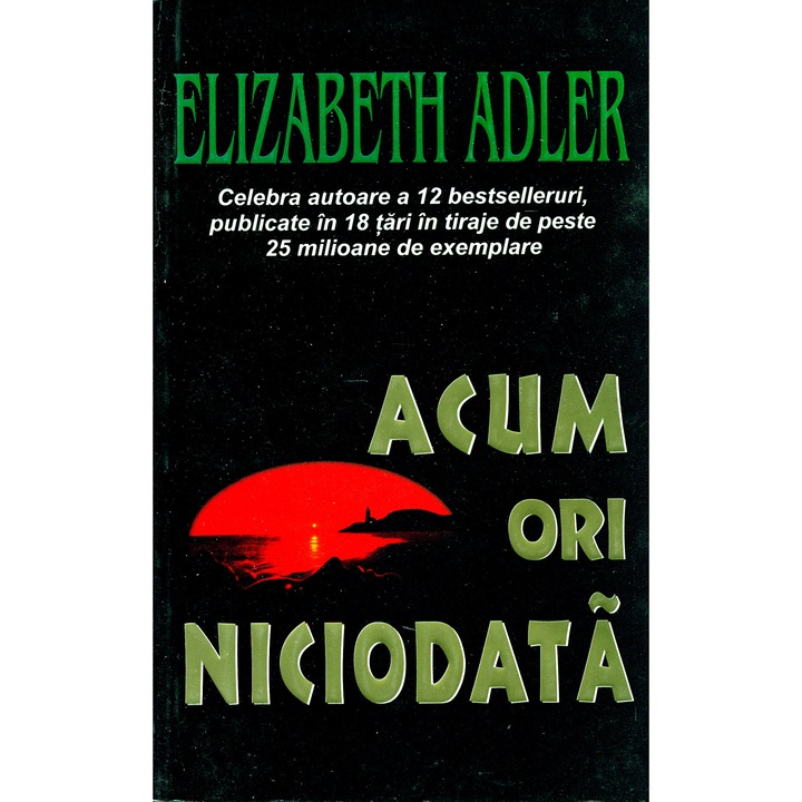 Acum ori niciodata - Elizabeth Adler