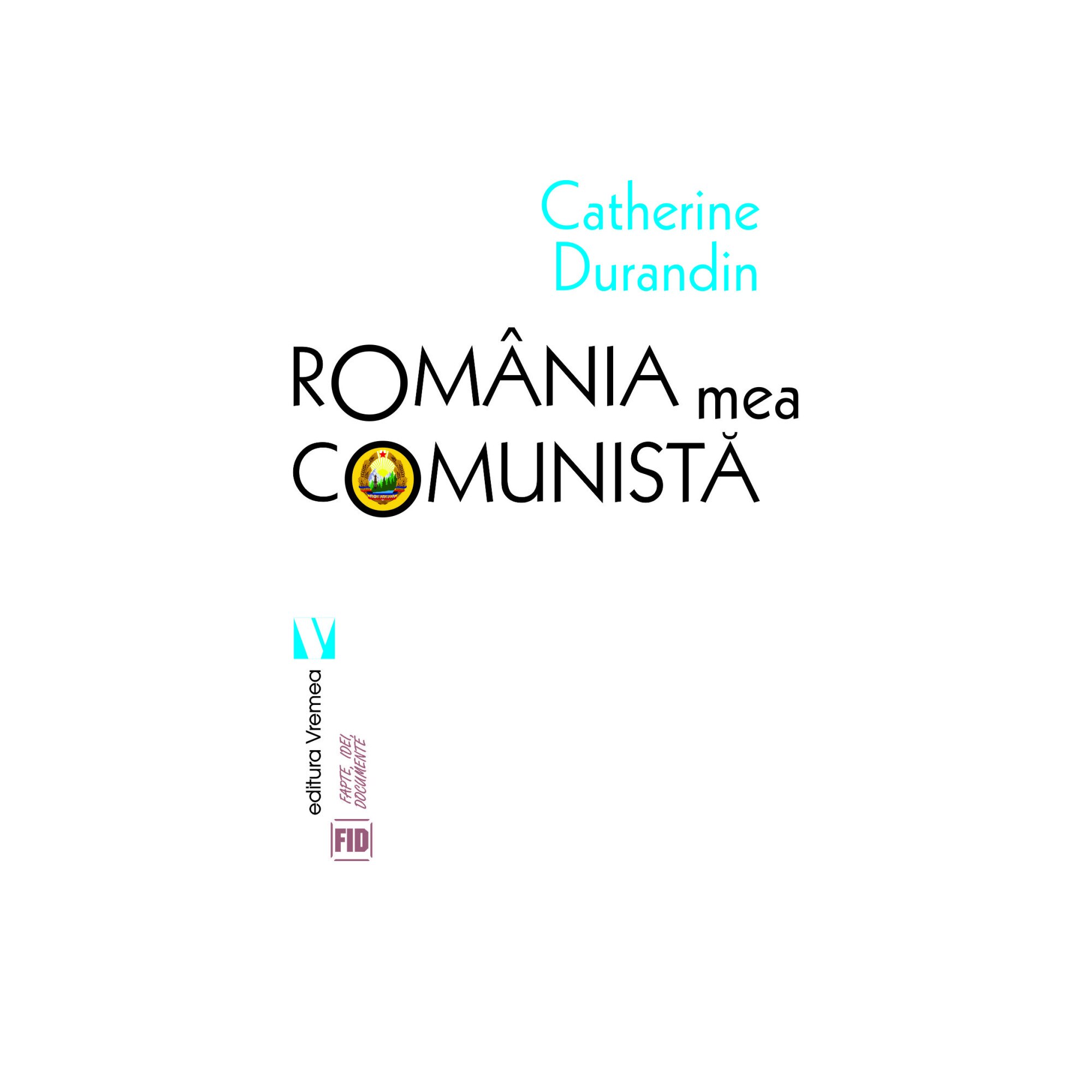 Romania mea comunista, autor Catherine Durandin
