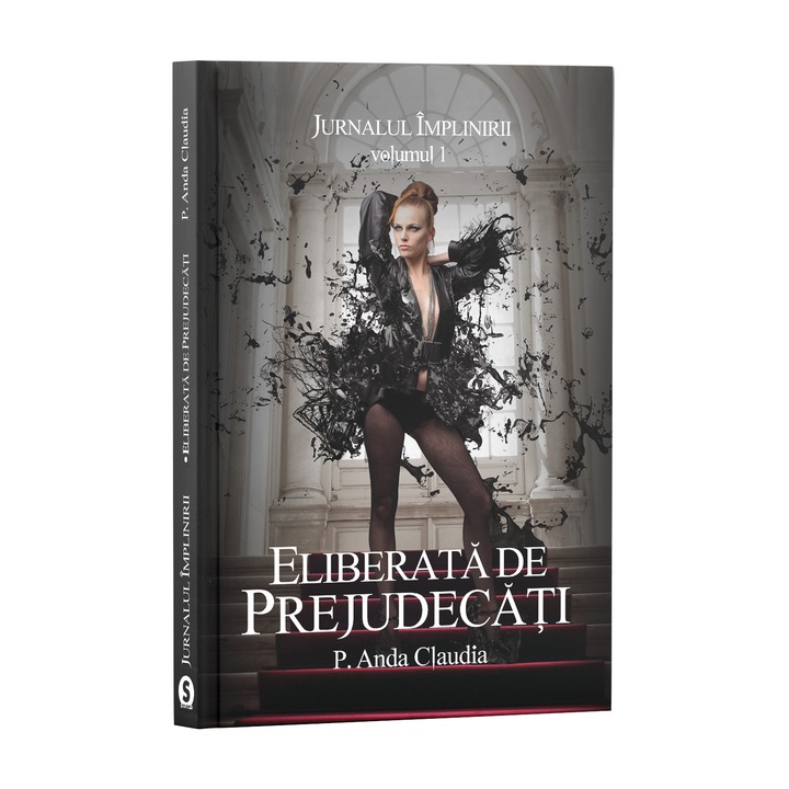 Jurnalul implinirii, Vol. 1, Eliberata de prejudecati - P.Anda Claudia