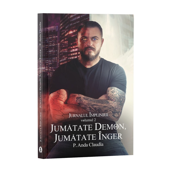 Jurnalul implinirii, Vol. 2, Jumatate demon, Jumatate inger - P.Anda Claudia