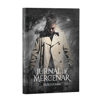 Jurnal de mercenar - Felix Cuceanu Jurnal de mercenar - Felix Cuceanu
