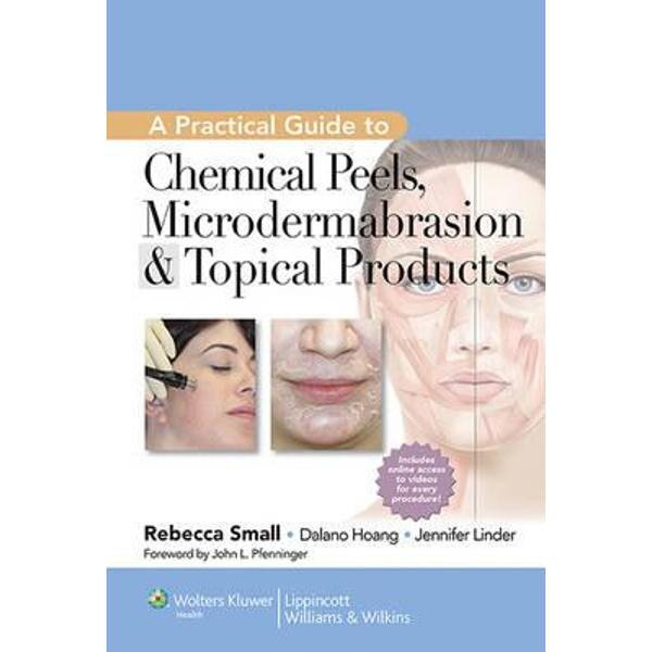 Practical Guide to Chemical Peels, Microdermabrasion & Topic