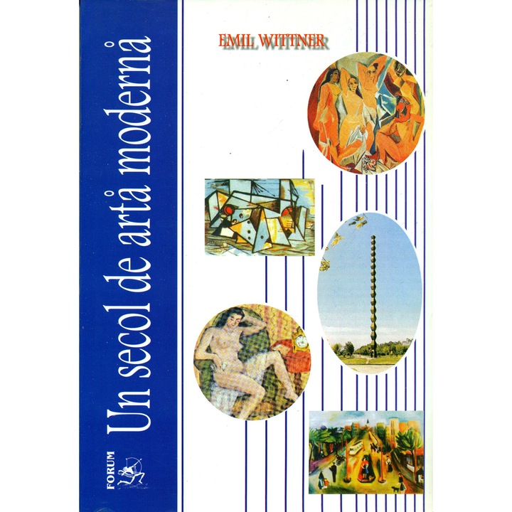 Un secol de arta moderna - Emil Wittner