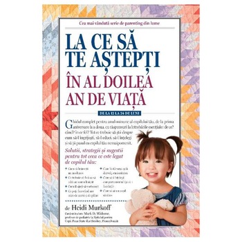 La Ce Sa Te Astepti In Al Doilea An De Viata, Heidi Murkoff La Ce Sa Te Astepti In Al Doilea An De Viata, Heidi Murkoff