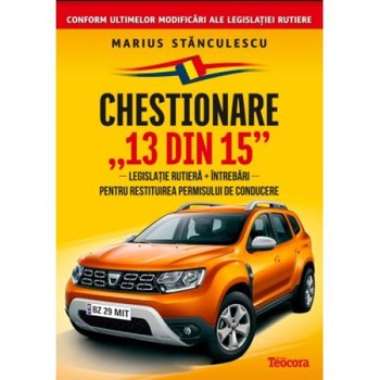 Chestionare 13 din 15 - Anul 2019 - Legislatie rutiera si intrebari pentru restituirea permisului de conducere -Conform ultimelor modificari ale legislatiei rutiere - Marius Stanculescu Chestionare 13 din 15 - Anul 2019 - Legislatie rutiera si intrebari pentru restituirea permisului de conducere -Conform ultimelor modificari ale legislatiei rutiere - Marius Stanculescu