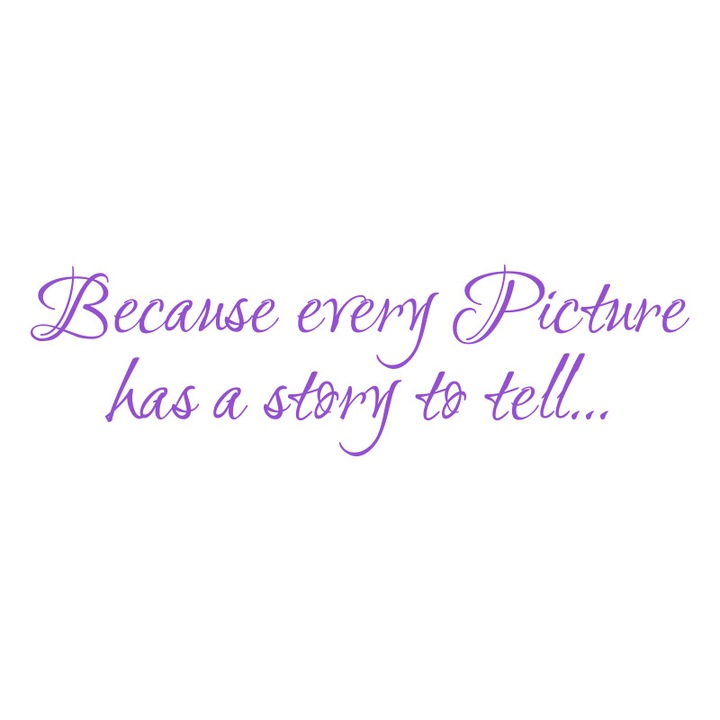 Sticker Decorativ - SMAER - Because every Picture has a story to tell... - 90cm x 26cm - Violet