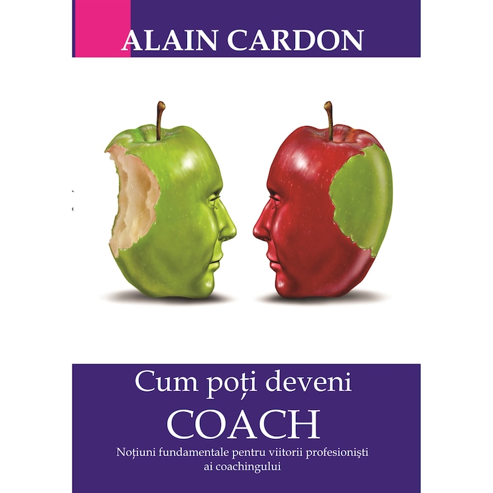 Cum poti deveni coach, autor Alain Cardon, editura BMI Publishing