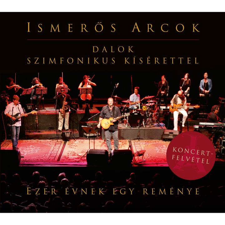 Ismerős Arcok: Ezer évnek egy reménye [Dalok szimfonikus kísérettel - koncertfelvétel] (CD)
