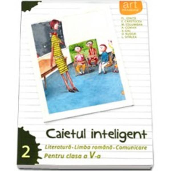 Caietul inteligent. Literatura. Comunicare cls 5 sem 2 - Florin Ionita