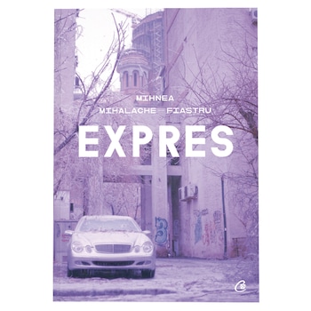 Expres - Mihnea Mihalache-Fiastru Expres - Mihnea Mihalache-Fiastru