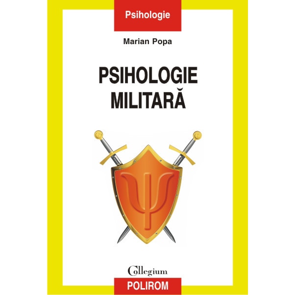 Psihologie militara. Editia a II-a revazuta si adaugita, Marian Popa