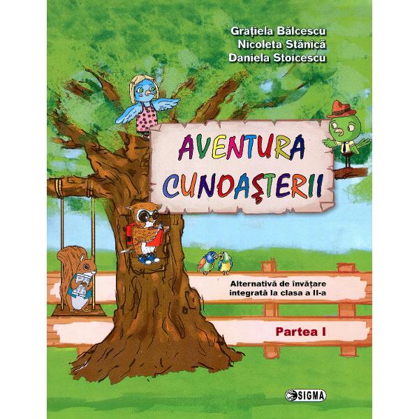 AVENTURA CUNOAȘTERII partea I - G. Balcescu, N. Stanica, D. Stoicescu